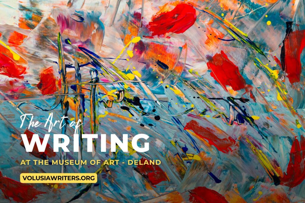 The Art of Writing at the Museum of Art - Volusia Writers™